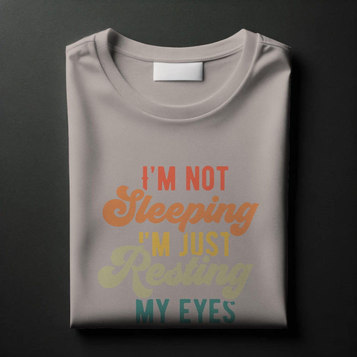 I’m Not Sleeping T-Shirt – Funny “Just Resting My Eyes” Tee – Retro Font Humor Shirt for Nappers & Dads