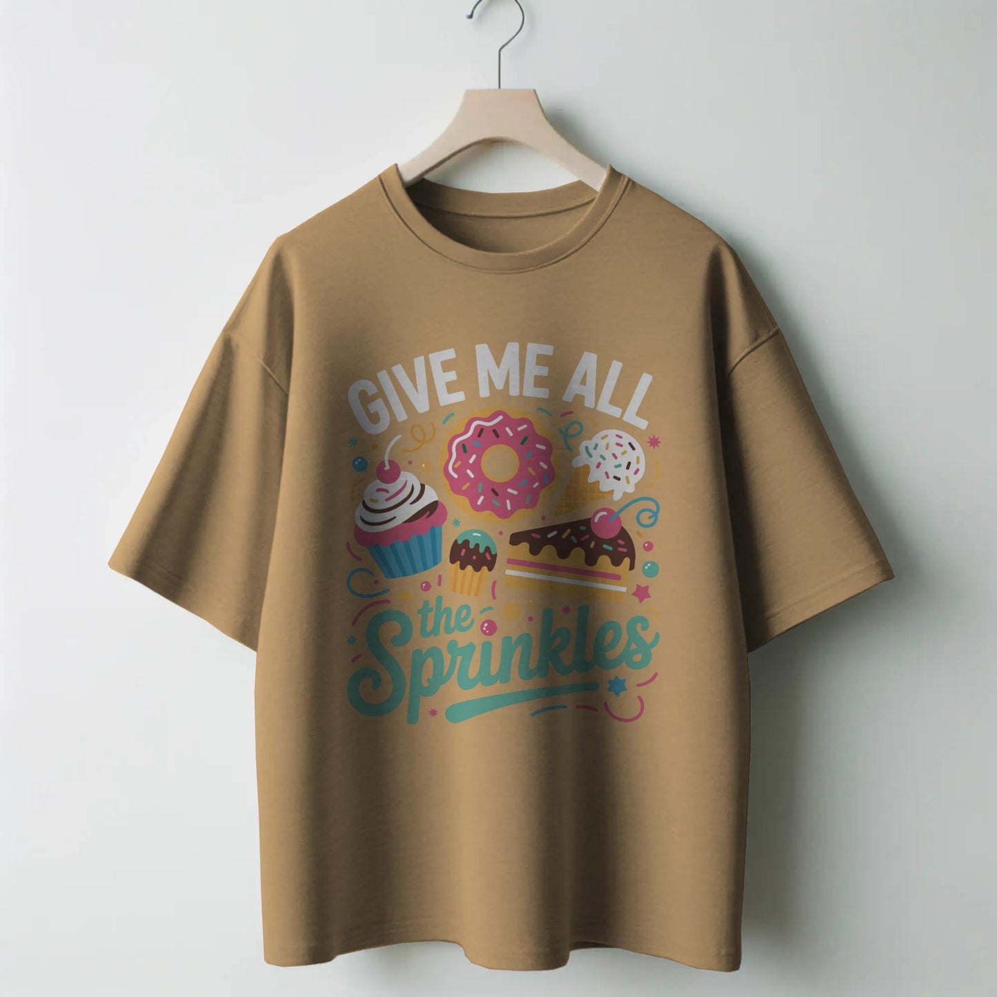 Give Me All the Sprinkles T-Shirt – Colorful Dessert Lover Tee – Cupcake, Donut & Ice Cream Graphic Shirt