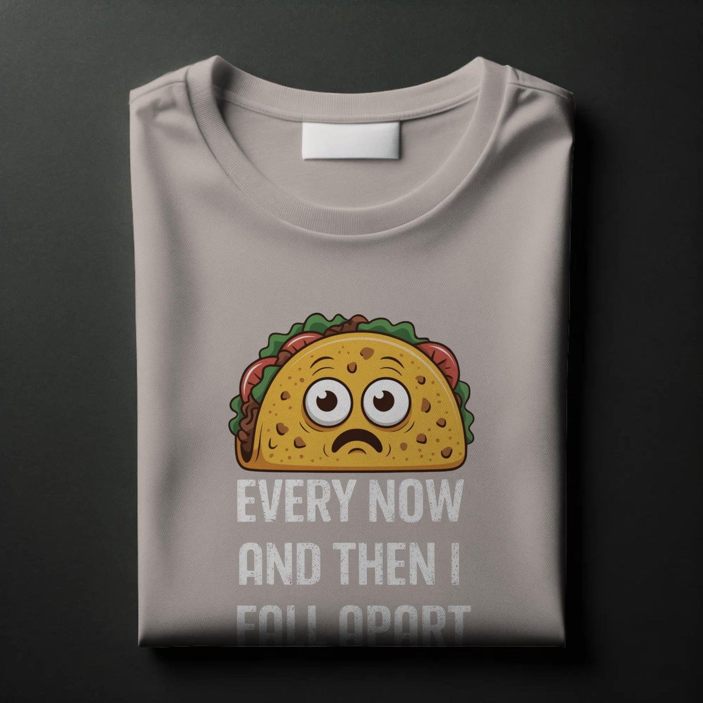 Sad Taco T-Shirt – “Every Now and Then I Fall Apart” – Funny Food Pun Tee for Mexican Food Lovers
