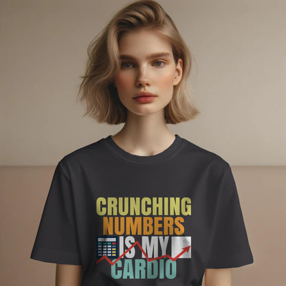 Crunching Numbers Is My Cardio T-Shirt – Funny Accountant & Analyst Tee – Spreadsheet Data Lover Shirt