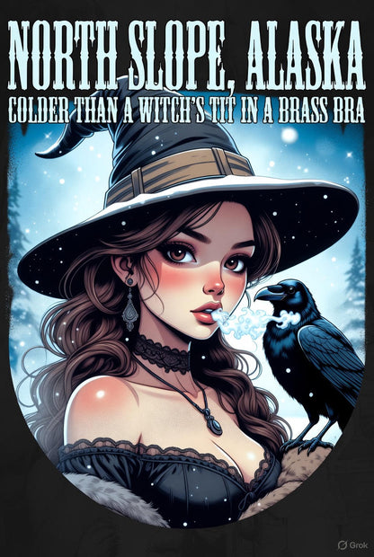 North Slope Witch Hoodie – Colder Than a Witch's Tit in a Brass Bra | Alaska Oilfield Pinup Hoodie
