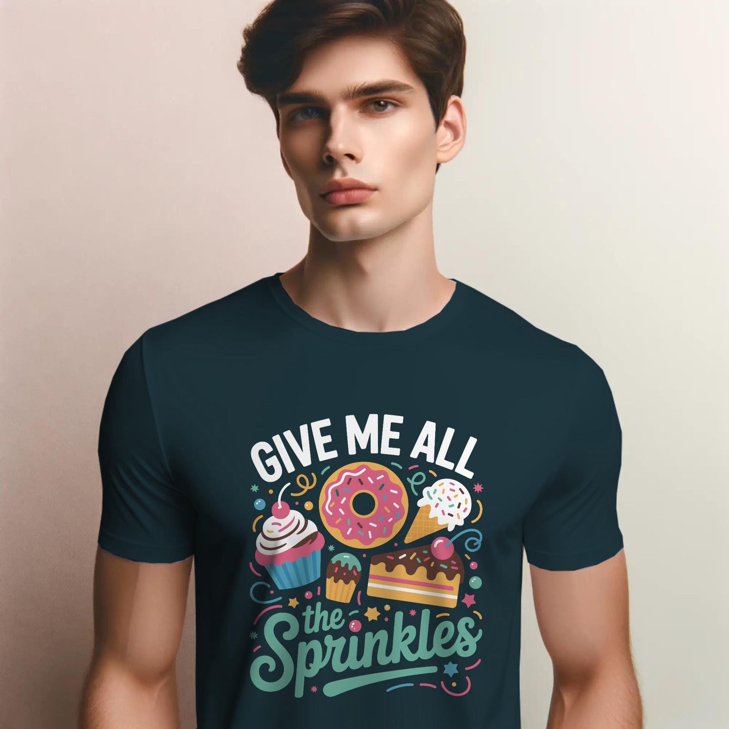 Give Me All the Sprinkles T-Shirt – Colorful Dessert Lover Tee – Cupcake, Donut & Ice Cream Graphic Shirt