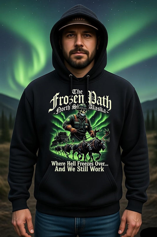 North Slope Alaska "The Frozen Path" Hoodie – Where Hell Freezes Over... And We Still Work | Oilfield Roughneck Graphic Hoodie