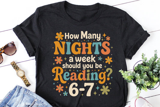 Read 6–7 Nights a Week Shirt – Whimsical Literacy Design – Fun Classroom & Book Lover Gift