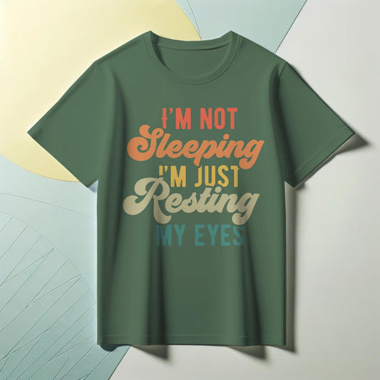 I’m Not Sleeping T-Shirt – Funny “Just Resting My Eyes” Tee – Retro Font Humor Shirt for Nappers & Dads