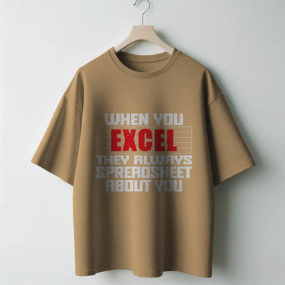Funny Excel Spreadsheet T-Shirt – “When You Excel They Always Spreadsheet About You” – Office Humor Tee for Data Nerds
