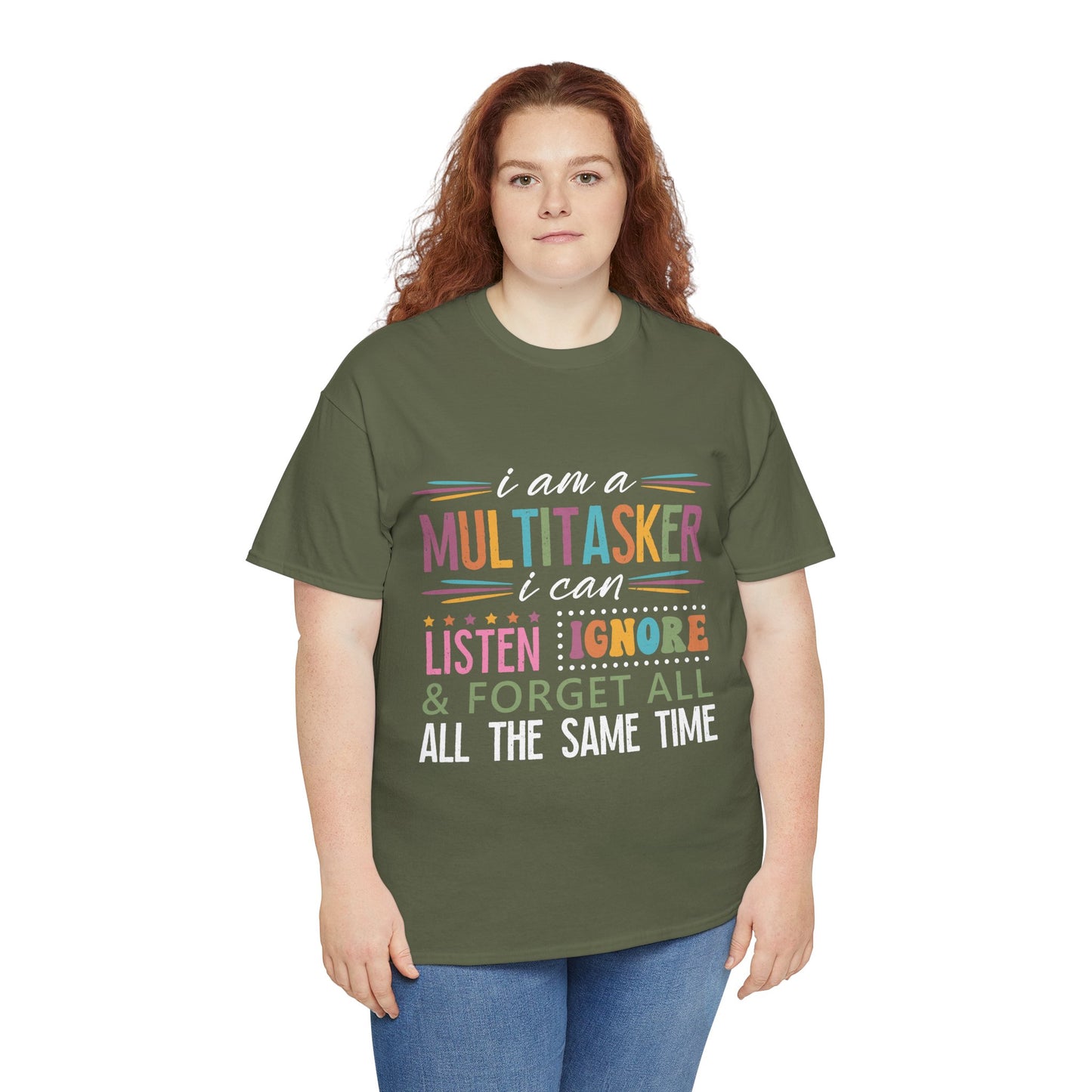 Multitasker Graphic Tee — "I am a Multitasker I can listen ignore & forget all the same time"