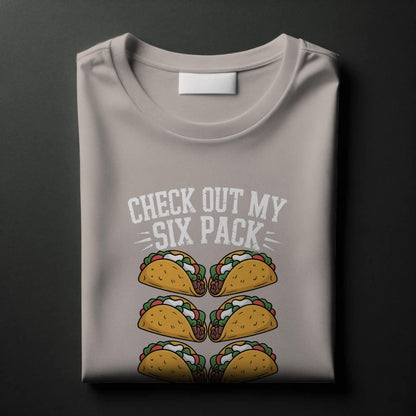 Check Out My Six Pack T-Shirt – Funny Taco Lover Tee – Foodie Abs Graphic Shirt for Men & Women