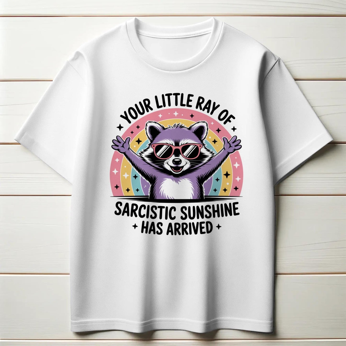 Sarcastic Sunshine Raccoon T-Shirt – Funny Rainbow Animal Tee – “Your Little Ray of Sarcastic Sunshine Has Arrived”