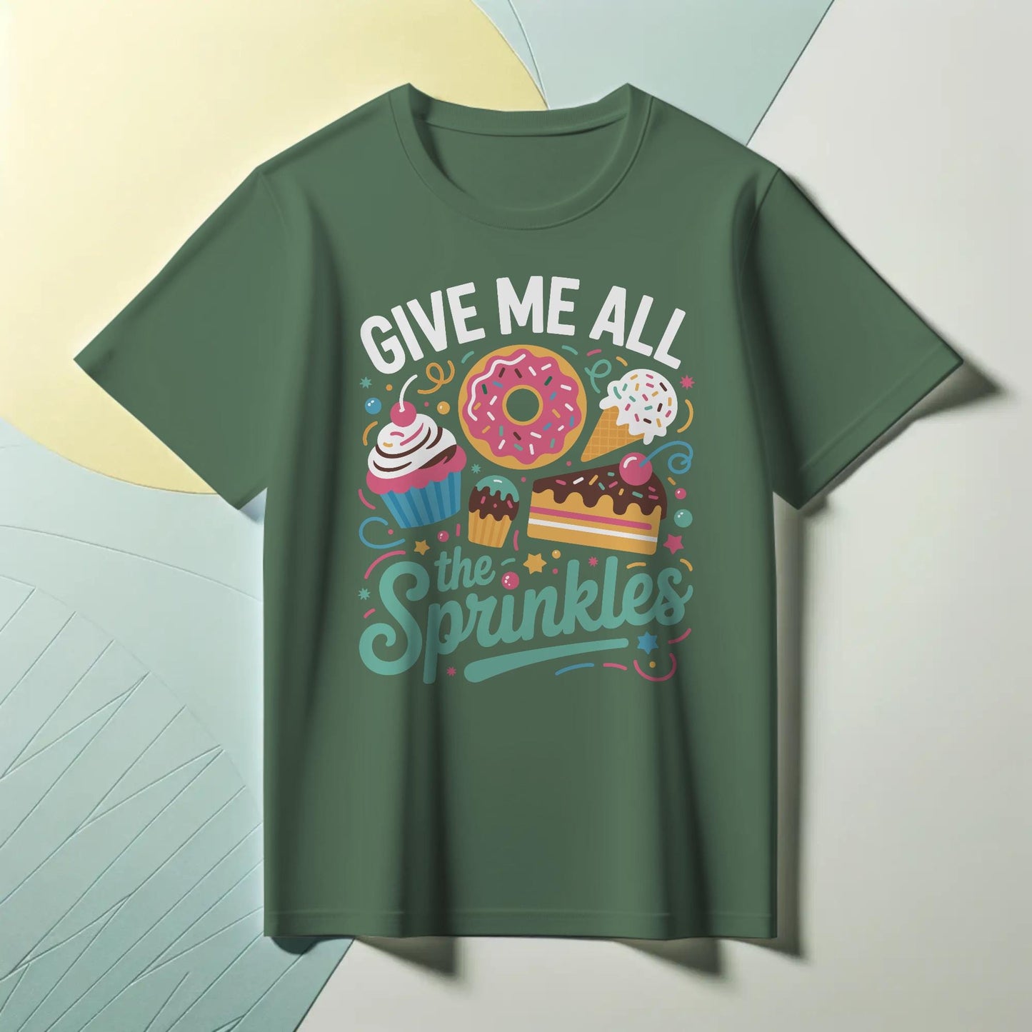 Give Me All the Sprinkles T-Shirt – Colorful Dessert Lover Tee – Cupcake, Donut & Ice Cream Graphic Shirt