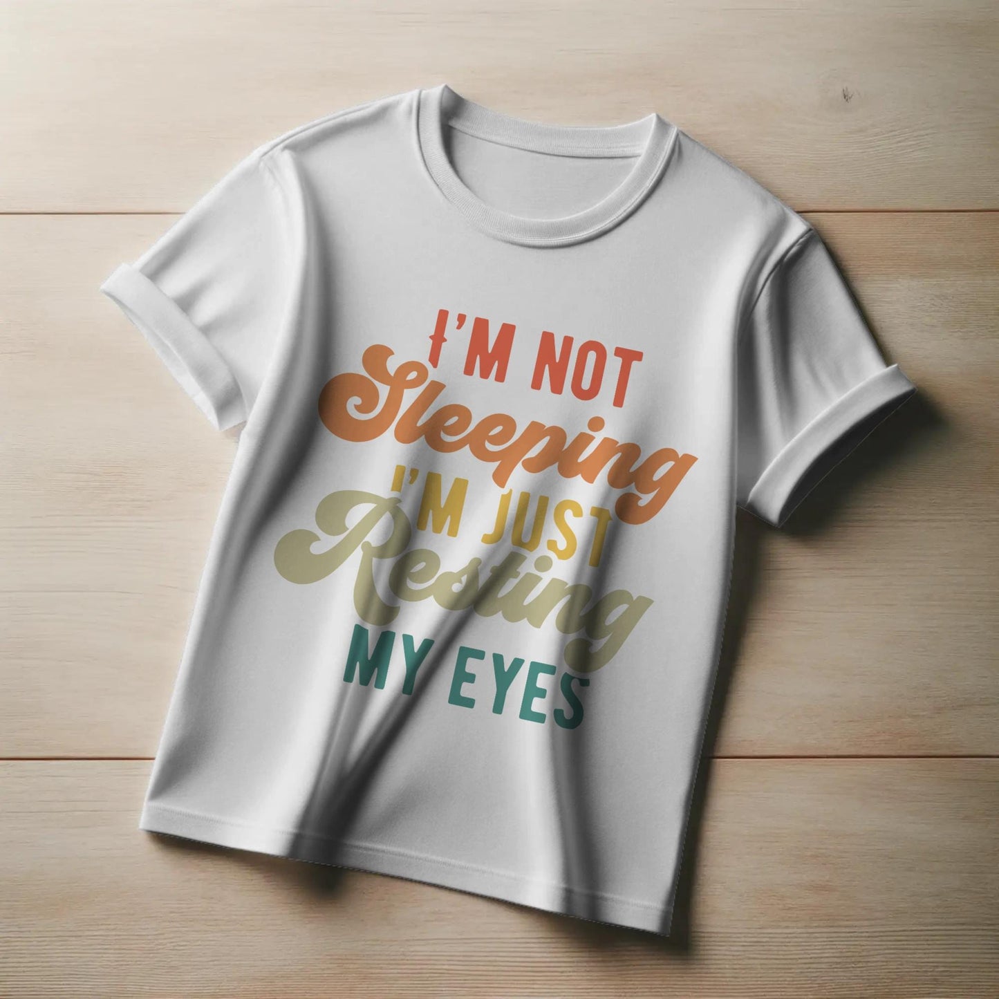 I’m Not Sleeping T-Shirt – Funny “Just Resting My Eyes” Tee – Retro Font Humor Shirt for Nappers & Dads