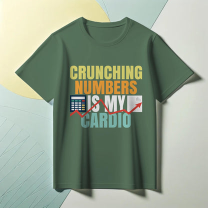 Crunching Numbers Is My Cardio T-Shirt – Funny Accountant & Analyst Tee – Spreadsheet Data Lover Shirt