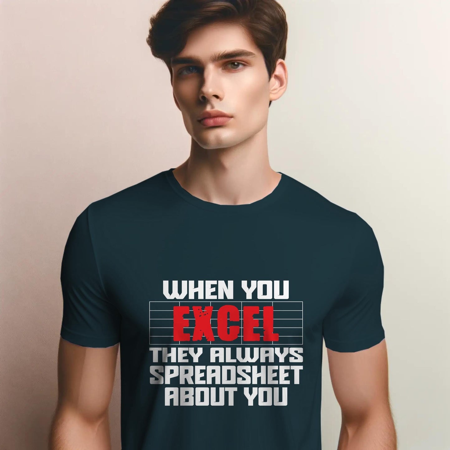 Funny Excel Spreadsheet T-Shirt – “When You Excel They Always Spreadsheet About You” – Office Humor Tee for Data Nerds